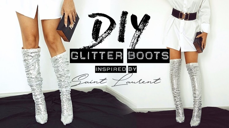 DIY Glitter Boots Inspired by Saint Laurent  | Tijana Arsenijevic