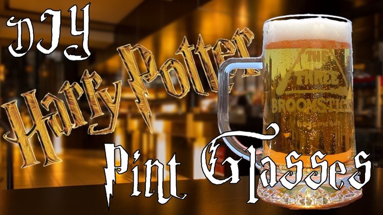 DIY | Harry Potter Inspired Pub Pint Glasses