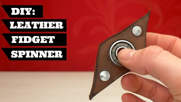 DIY Leather Fidget Spinner