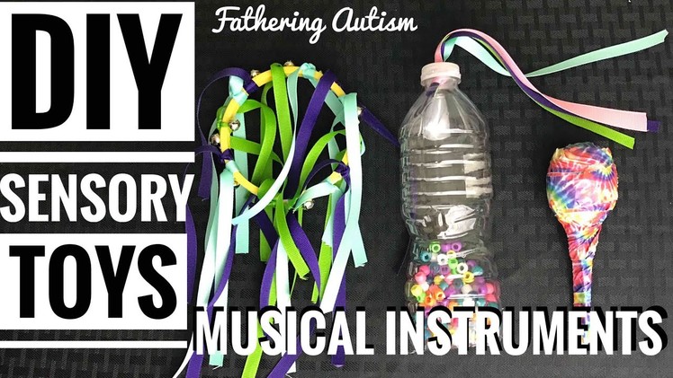 DIY Sensory Toys - Musical Instruments For Autism & Sensory Processing Disorder