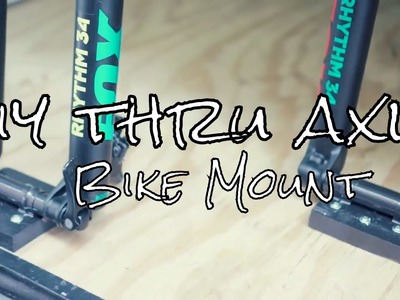 DIY Thru Axle Bike Mount