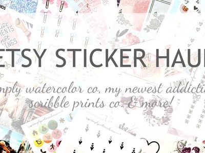 ETSY STICKER HAUL | Simply Watercolor Co., My Newest Addiction, Glam Planner, SPC
