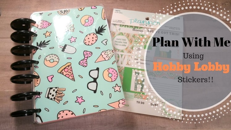 Mini Happy Planner Plan With Me Using Hobby Lobby Stickers! | Talk-Through