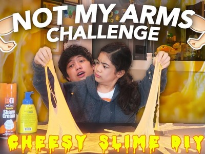 NOT MY ARMS CHALLENGE (Cheesy Slime DIY) | Ranz and Niana