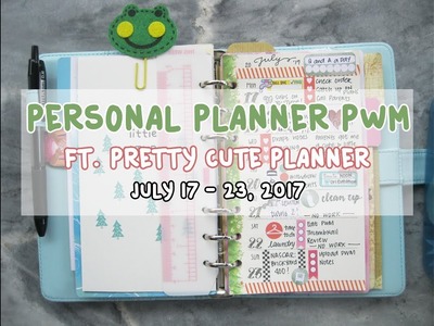 Personal Planner PWM ft. Pretty Cute Planner. July 17 - 23, 2017. TheaLoves