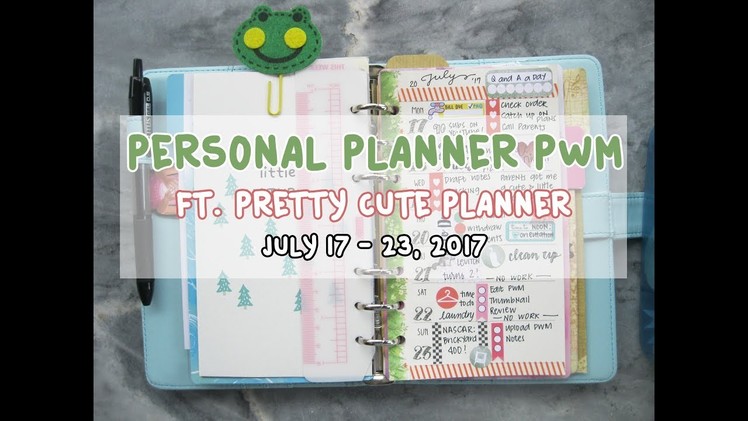 Personal Planner PWM ft. Pretty Cute Planner. July 17 - 23, 2017. TheaLoves