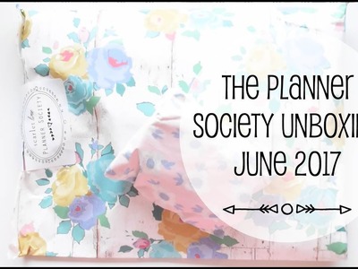 The Planner Society Kit Unboxing | June 2017