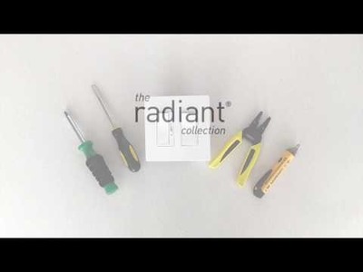 The radiant® Collection: DIY Install