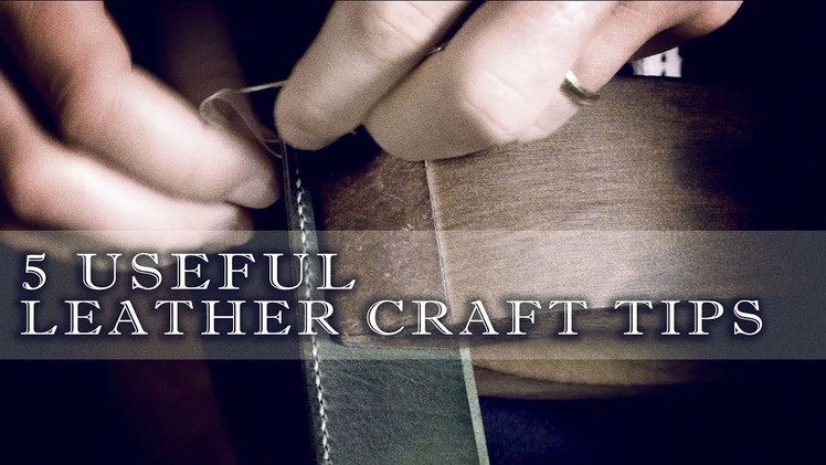5  Leather craft Tips you must know