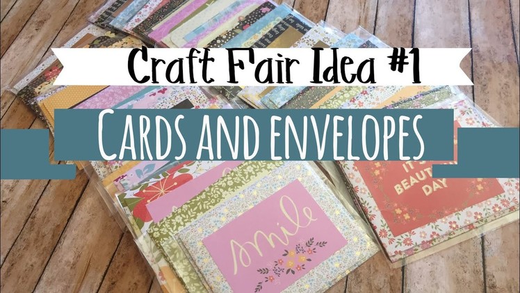 Craft Fair Idea #1 | Cards & Envelopes | Use up 12 x 12 Paper Pads | Craft Fair Series 2017