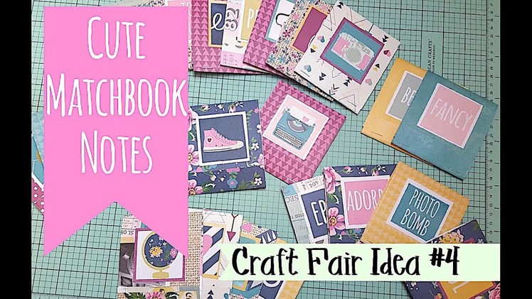 Craft Fair Idea #4:  Cute Matchbook Notes | Use up your 12x12 double sided paper | 2017