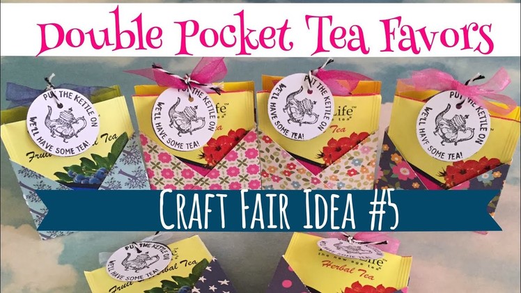 Craft Fair Idea #5:  Double Pocket Tea Favors | Use up your 6x6 paper pads | 2017