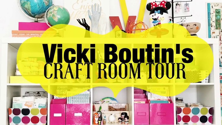 Craft Room Tour- With Vicki Boutin