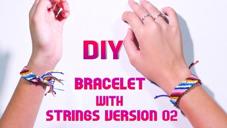 DIY Craft, How to make Bracelet with strings Version 02