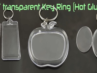 DIY transparent Key Ring || How to make a transparent Key Ring using hot glue gun  !!