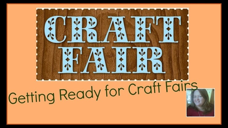Getting Ready for Craft Fairs