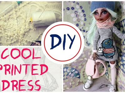 How to Make Doll Printed Dress DIY Craft Tutorial. Barbie Streetstyle Fashion. Monster High Repaint