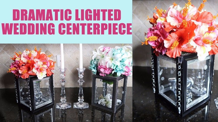 DIY Dramatic Lighted Wedding Centerpiece