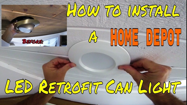 DIY- How to install Home Depot LED Retrofit Can light kit-How to Choose the Right LED Recessed light
