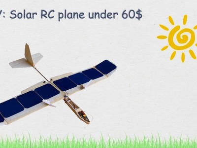 DIY: Make a Solar RC Plane under 60$