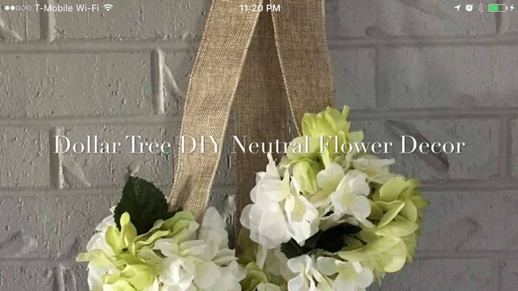 Dollar Tree DIY Neutral Floral Decor 2017