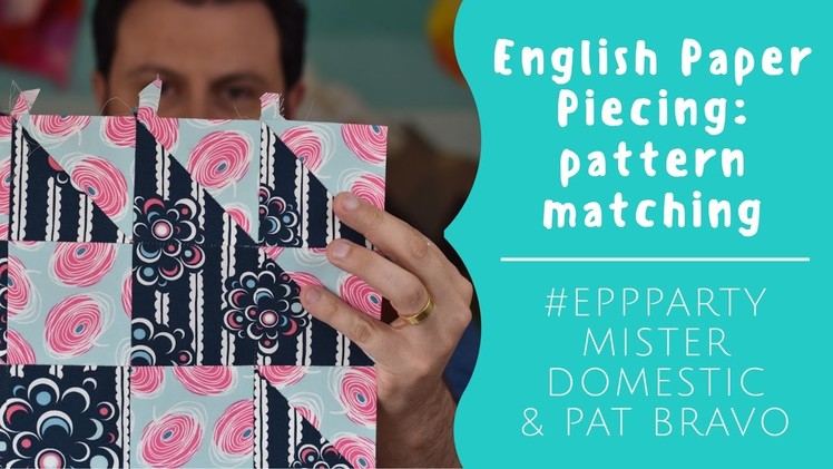 English Paper Piecing: Pattern Matching with Mister Domestic