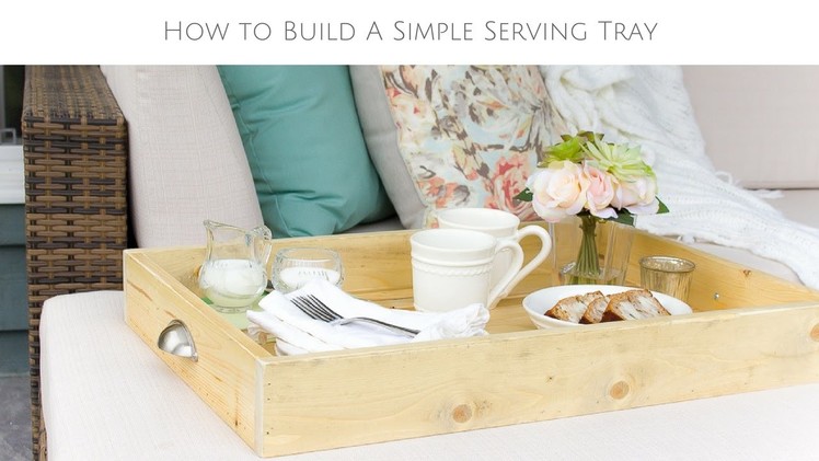 How to Make your own DIY Serving Tray | Outdoor DIY & Decor Challenge