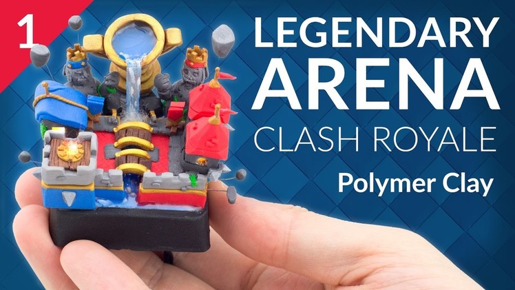 Legendary Arena - PART 1.3 (Clash Royale) – Polymer Clay Tutorial
