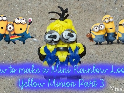 Rainbow Loom Mini Minion Figurine Final Part! Sneak Peek At End!