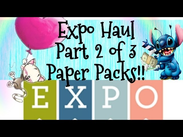 Stamp & Scrapbook Expo Haul Part 2 of 3- Paper packs