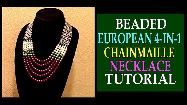 BEADED EUROPEAN 4-IN-1 CHAINMAILLE STATEMENT NECKLACE  TUTORIAL | JEWELRY DESIGN | DIY