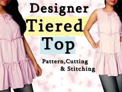 Designer Tiered Top Pattern,Cutting & Stitching | DIY Designer Tops