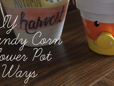 DIY Candy Corn Flower Pot 2 Ways 2017