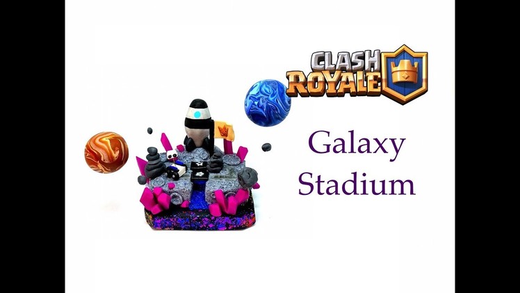 DIY Clash Royale FAN ART Arena - Galaxy Stadium - Polymer clay tutorial