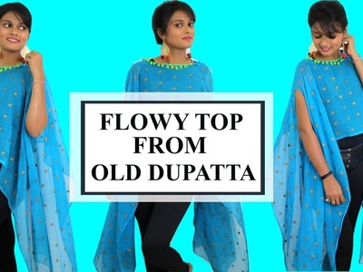 DIY : CONVERT OLD DUPATTA OR SCARF INTO FLOWY TOP | RE-USE OLD DUPATTA | |STARLETS|