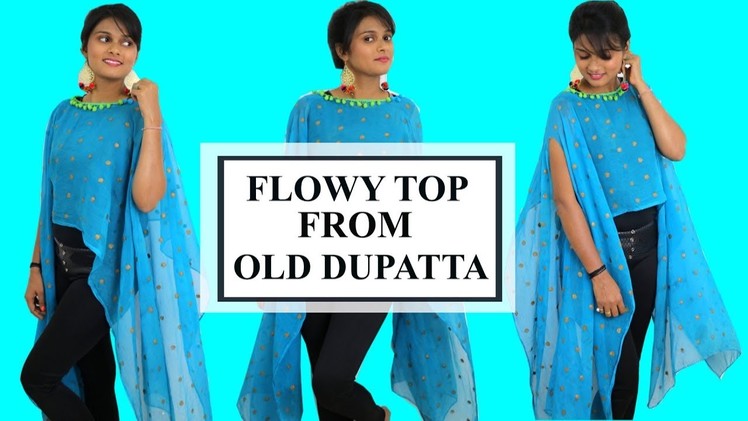 DIY : CONVERT OLD DUPATTA OR SCARF INTO FLOWY TOP | RE-USE OLD DUPATTA | |STARLETS|