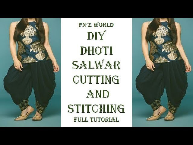 DIY dhoti salwar cutting and stitching full tutorial in hindi