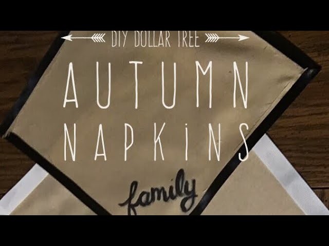 DIY Dollar Tree Autumn Napkins CUSTOMIZABLE and Product review!