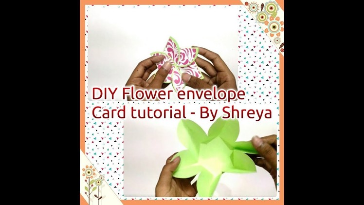 DIY Flower envelope card tutorial- By Shreya