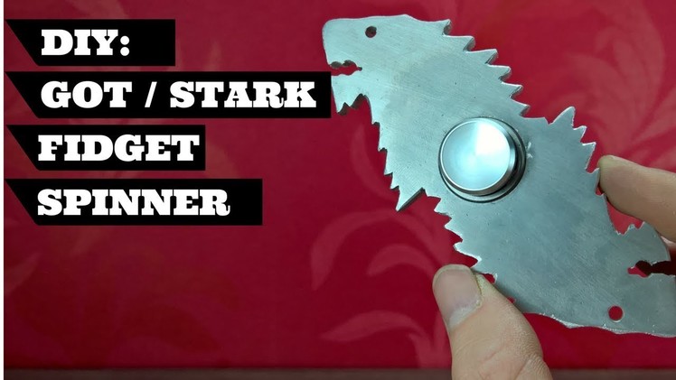 DIY Game Of Thrones Fidget Spinner. Stark Sigil Design