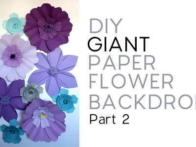 DIY Giant Paper Flower Backdrop - Part 2.3