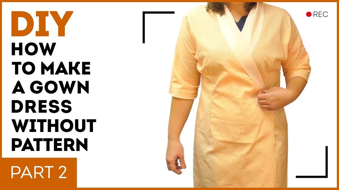 DIY How To Make A Gown Dress Without Pattern Making A Dressing Gown diy-how-to-make-a-gown-dress-without-pattern-making-a-dressing-gown