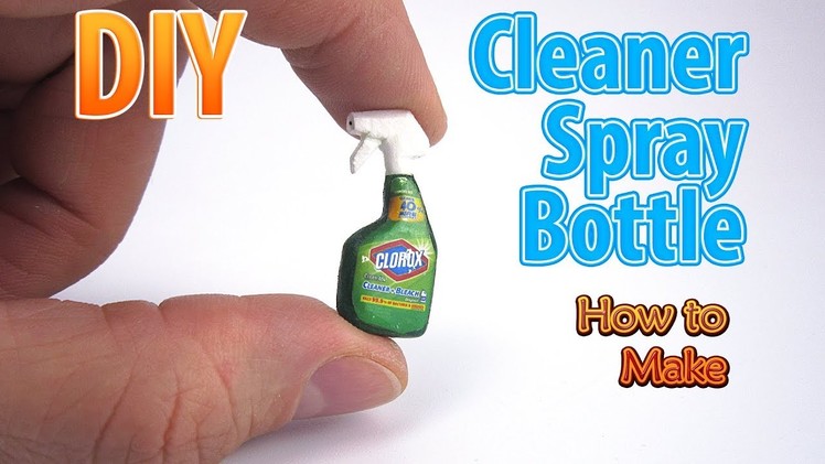 DIY Miniature Cleaner Spray Bottle | DollHouse | No Polymer Clay!