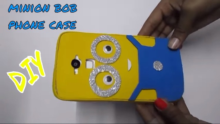 DIY | Minion Bob Phone Case Tutorial - USING FOAM SHEET