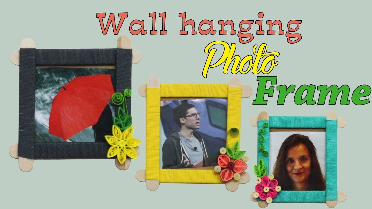 DIY Photo Frame using Popsicle Sticks, Yarn Photo Frame ideas, DIY Wall