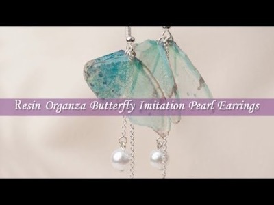 DoreenBeads Jewelry Making Tutorial - How to DIY Resin Organza Butterfly Pearl Earrings.
