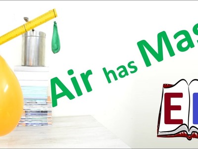 Experiment to prove that  Air has mass : School Science Project DIY Physics