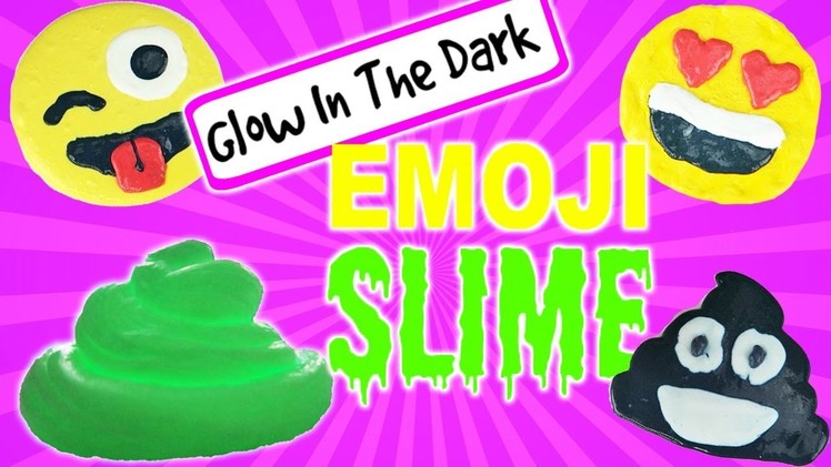 Glow In The Dark DIY Emoji Face Slime | Fluffy Slime Tutorial | Kids Cooking and Crafts