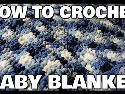 How To Crochet A Baby Blanket | For Beginners