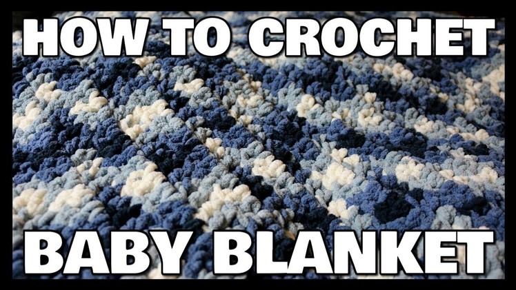 How To Crochet A Baby Blanket | For Beginners